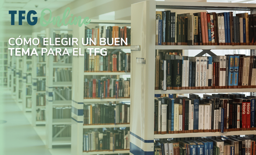 Cómo elegir un buen tema para el TFG