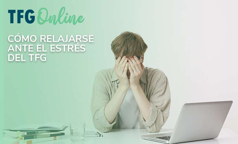 Cómo relajarse ante el estrés provocado por el TFG