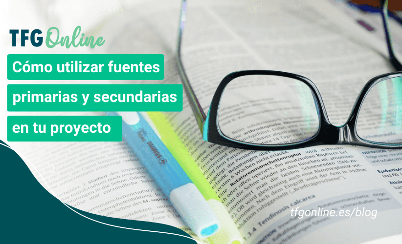 Cómo utilizar fuentes primarias y secundarias en tu proyecto