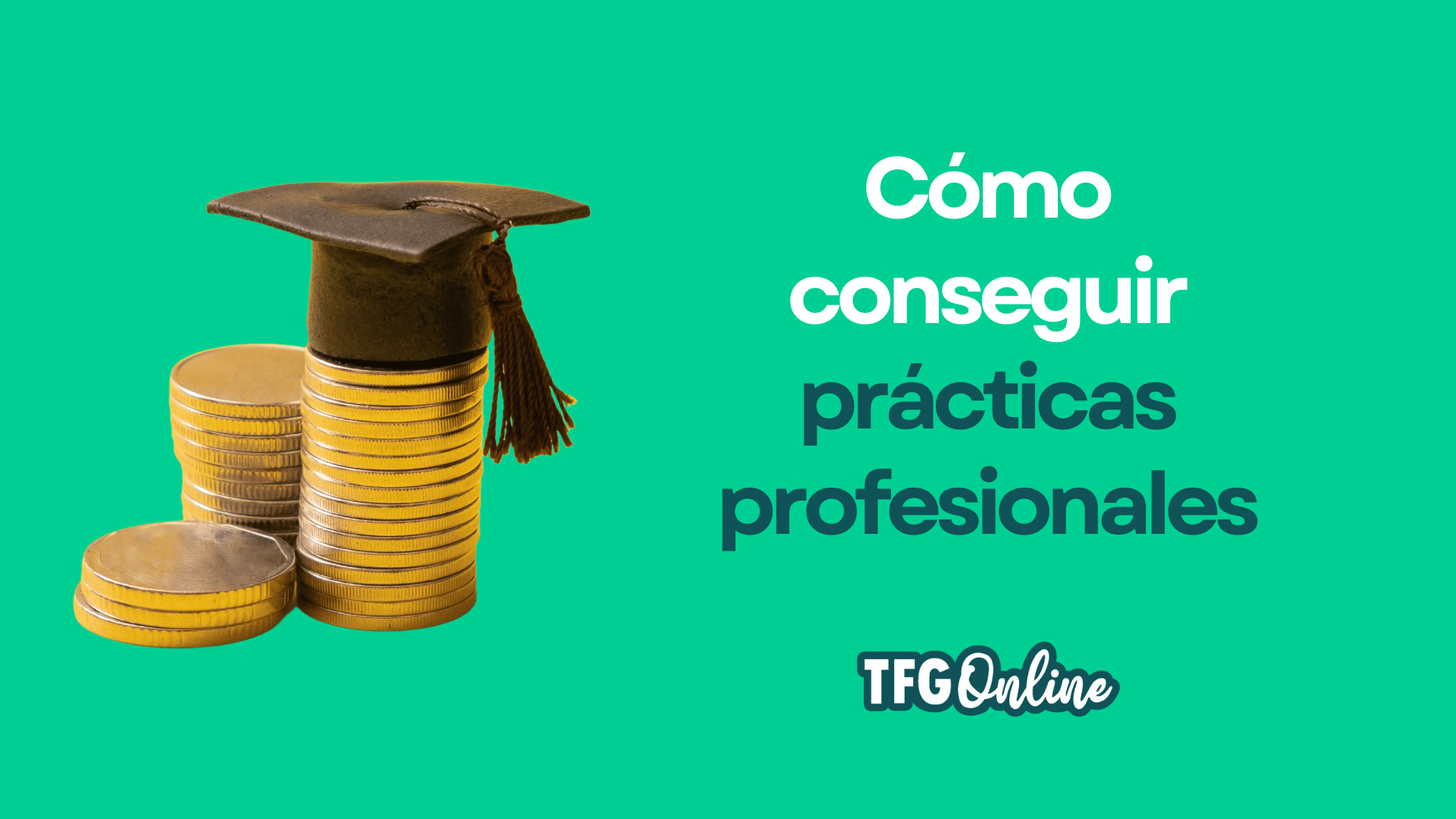 Cómo conseguir prácticas profesionales