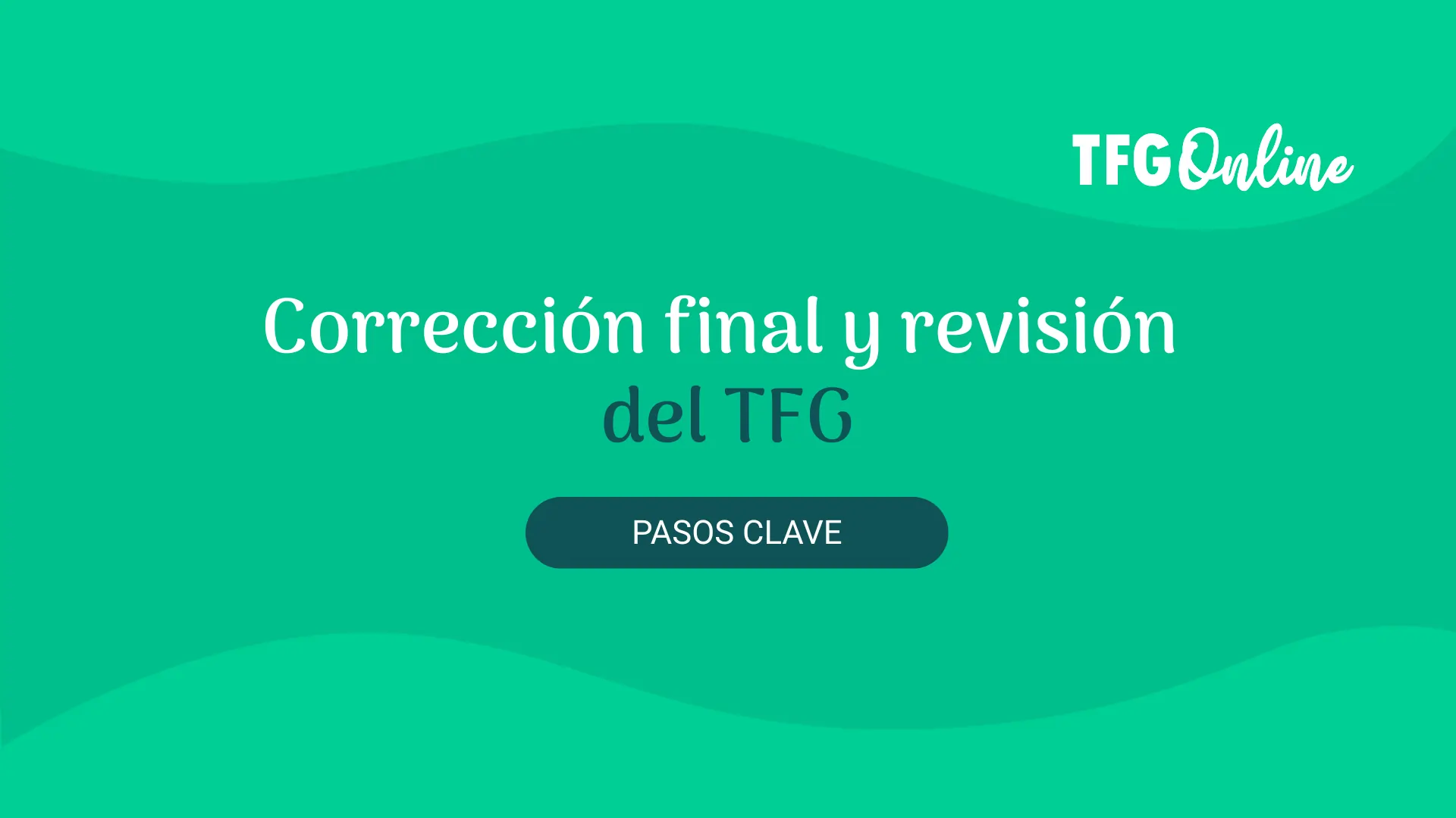 Portada para guía sobre corrección final y revisión del TFG, con el texto “Corrección final y revisión del TFG: pasos clave”, ideal para estudiantes universitarios que buscan entregar un trabajo profesional, sin errores y listo para la defensa.